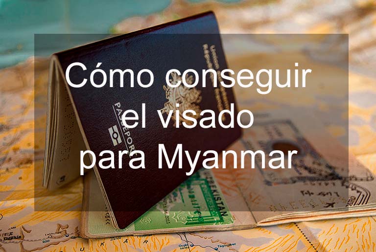 conseguir visa para entrar en Myanmar Birmania